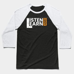 Listen and learn vintage style modern motivational typography Baseball T-Shirt